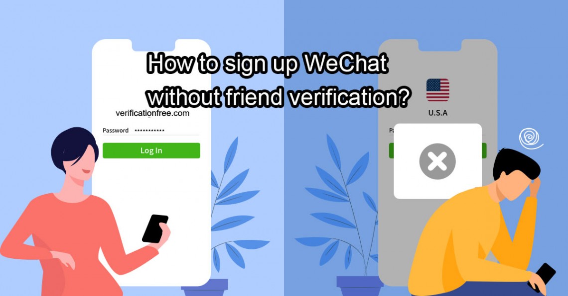 sign up WeChat without friend
